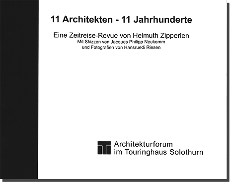 Helmuth Zipperlen, 11 Architekten – 11 Jahrhunderte, 2016 Helmuth Zipperlen, 11 Architekten – 11 Jahrhunderte, 2016
